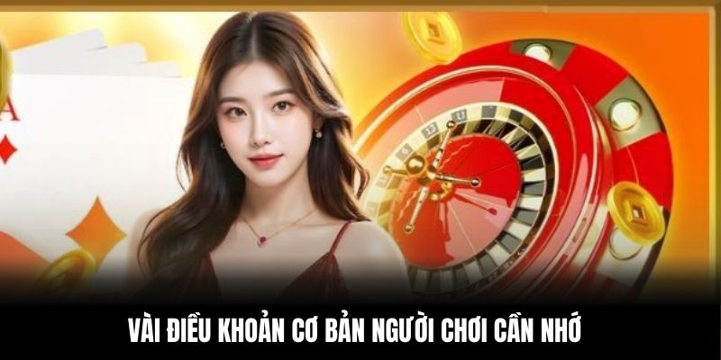 Vài điều khoản cơ bản người chơi cần nhớ